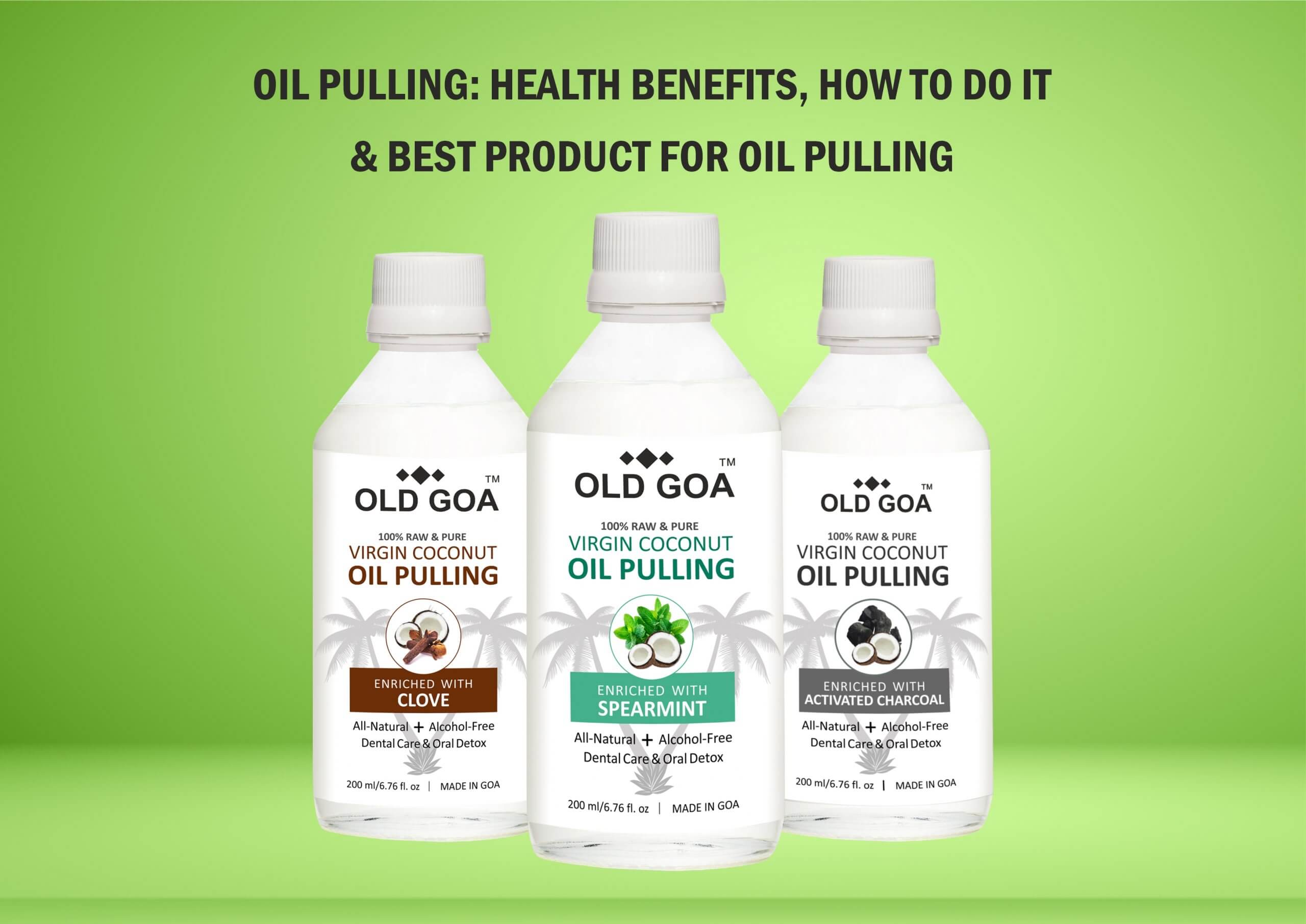 Oil Pulling: Health benefits, How to do it & Best product for oil pulling